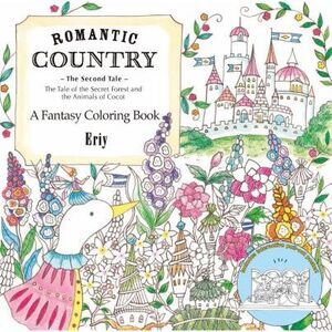 Romantic Country: The Second Tale: A Fantasy Coloring Book -- Eriy